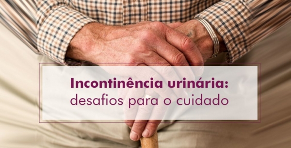 DISCUTINDO A INCONTINÊNCIA E A INFECÇÃO URINÁRIA