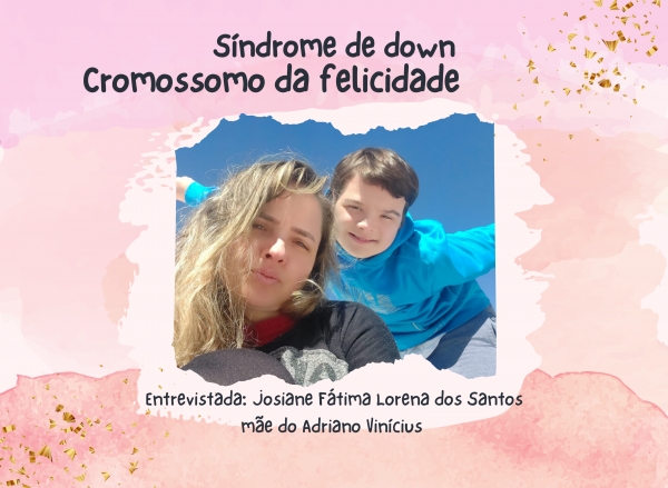 Síndrome de down: Cromossomo da felicidade